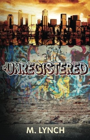 Unregistered (Children of the Uprising #1)