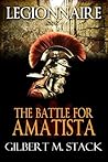 The Battle for Amatista (Legionnaire Book 4)