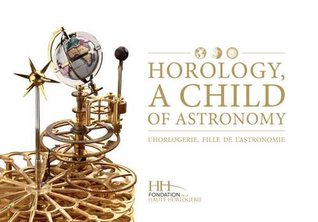 Horology, A Child of Astronomy (English and French Edition)