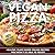 Vegan Pizza: Yummy Plant-Ba...