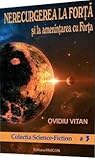 Nerecurgerea la Forță și la amenințarea cu Forța (Colecția Science-Fiction #3)