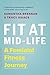 Fit at Mid-Life: A Feminist Fitness Journey