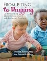Gryphon House From Biting to Hugging: Understanding Social Development in Infants and Toddlers Gryphon House From Biting to Hugging: Understanding Social Development in Infants and Toddlers