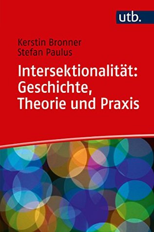Intersektionalität: Geschichte, Theorie und Praxis (German Edition)
