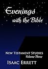 Evenings with the Bible: Volume Three: New Testament Studies (The Restoration Movement Library)