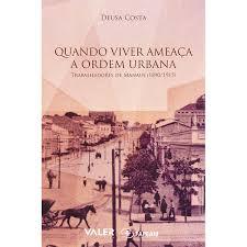 Quando viver ameaça a ordem urbana - trabalhadores de Manaus (1890-1915)