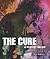 The Cure by Ian Gittins