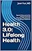 Health 3.0: Lifelong Health...