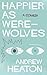 Happier as Werewolves: A Comedy