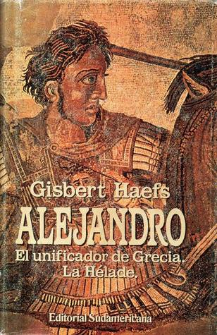 Alejandro: El unificador de Grecia. La Hélade (Hardcover)