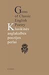 Klasikinės anglakalbės poezijos perlai. Prarastojo rojaus ilgesys / Gems of Classic English Poetry. Longing for Paradise Lost