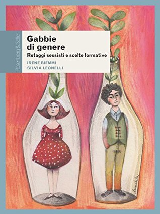 Gabbie di genere: Retaggi sessisti e scelte formative (Italian Edition)