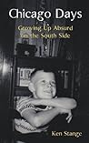Chicago Days: Growing Up Absurd On The South Side