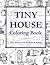 Tiny House Coloring Book by Michael Janzen