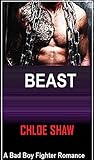 BEAST - A Bad Boy Fighter Romance BEAST - A Bad Boy Fighter Romance