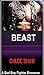 BEAST - A Bad Boy Fighter Romance by Chloe Shaw