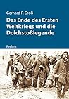 Das Ende des Ersten Weltkriegs und die Dolchstoßlegende: Groß, Gerhard P. (Kriege der Moderne) (German Edition)