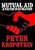 Mutual Aid: A Factor in Evo...