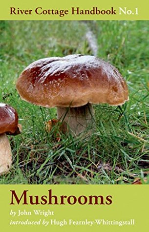 Mushrooms: River Cottage Handbook No.1 (Kindle Edition)