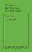 Marian, or The True Tale of Robin Hood