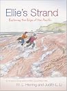 Ellie's Strand: Exploring the Edge of the Pacific Ellie's Strand: Exploring the Edge of the Pacific