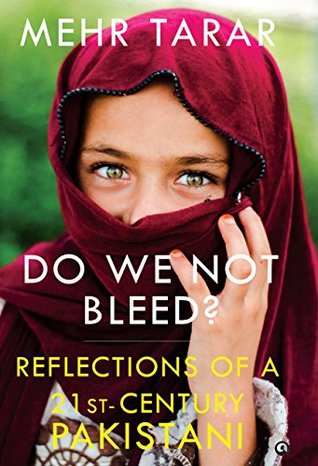 Do We Not Bleed? Reflections of a 21-st Century Pakistani