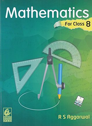 Mathematics For Class 8 By R S Aggarwal (2018-19 Session)