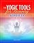 The Yogic Tools Workbook