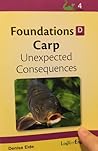 Carp: Unexpected Consequences (Logic of English Foundations D) Carp: Unexpected Consequences (Logic of English Foundations D)