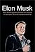Elon Musk: Elon Musk’s greatest lessons for success in business, life, and entrepreneurship