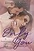 Only You: A Surprisingly Sa...