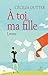 À toi, ma fille. Lettres