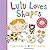 Lulu Loves Shapes by Camilla Reid