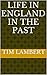 Life In England In The Past by Tim Lambert