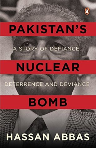 Pakistan’s Nuclear Bomb [Hardcover] [Jan 01, 2018] HASSAN ABBAS (Hardcover)