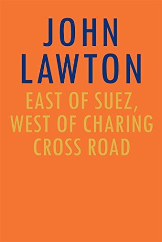 East of Suez, West of Charing Cross Road (Kindle Edition)