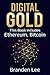 Digital Gold: This Book Inc...