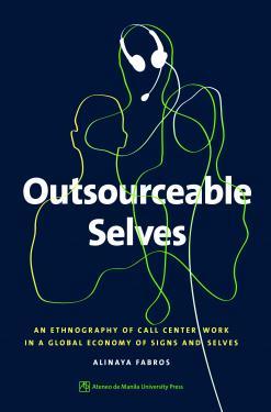 Outsourceable Selves: An Ethnography of Call Center Work in a Global Economy of Signs and Selves (Paperback)