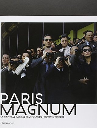 Paris Magnum: La capitale par les plus grands photoreporters (Hardcover)