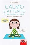 Calmo e attento come una ranocchia by Eline Snel