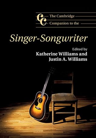 The Cambridge Companion to the Singer-Songwriter (Cambridge Companions to Music)