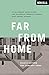 Far From Home: Essays beyon...
