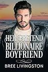 Her Pretend Billionaire Boyfriend by Bree Livingston