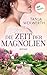 Die Zeit der Magnolien by Tanja Wekwerth