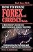 How to Trade Forex and Currency Markets, A Beginner's Guide t... by Zack Zarr