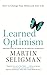 Learned Optimism: How to Ch...