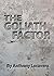 The Goliath Factor: How to ...