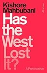 Book cover for Has the West Lost It?: A Provocation