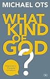 What Kind of God?...