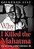 Why I Killed the Mahatma by Koenraad Elst